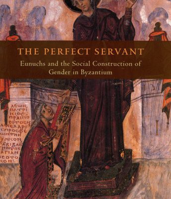 خرید و دانلود نسخه کامل کتاب The Perfect Servant: Eunuchs and the Social Construction of Gender in Byzantium