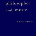 خرید و دانلود نسخه کامل کتاب The Philosopher and Music: A Historical Survey