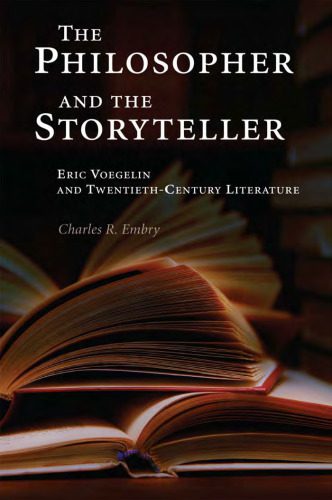 خرید و دانلود نسخه کامل کتاب The Philosopher and the Storyteller: Eric Voegelin and Twentieth-Century Literature_68ebe46725c59.jpeg خرید و دانلود نسخه کامل کتاب The Philosopher and the Storyteller: Eric Voegelin and Twentieth-Century Literature