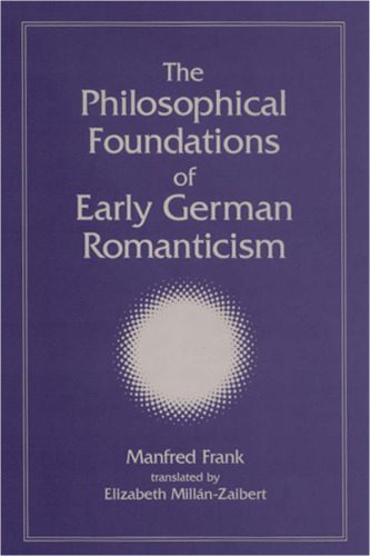 خرید و دانلود نسخه کامل کتاب The Philosophical Foundations of Early German Romanticism (Intersections: Philosophy and Critical Theory)_68ebf298794be.jpeg خرید و دانلود نسخه کامل کتاب The Philosophical Foundations of Early German Romanticism (Intersections: Philosophy and Critical Theory)