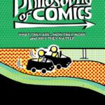 خرید و دانلود نسخه کامل کتاب The Philosophy of Comics: What They Are, How They Work, and Why They Matter