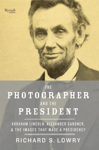 خرید و دانلود نسخه کامل کتاب The Photographer and the President: Abraham Lincoln, Alexander Gardner, and the Images That Made a Presidency_68e0394c386b6.jpeg خرید و دانلود نسخه کامل کتاب The Photographer and the President: Abraham Lincoln, Alexander Gardner, and the Images That Made a Presidency