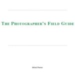 خرید و دانلود نسخه کامل کتاب The Photographer’s Field Guide: The Essential Handbook for Travelling with Your Digital SLR Camera