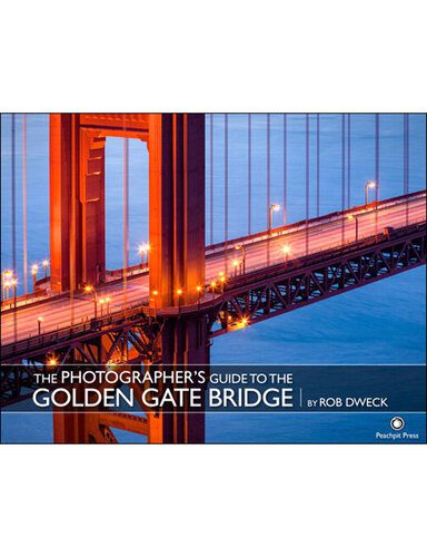 خرید و دانلود نسخه کامل کتاب The Photographer’s Guide to the Golden Gate Bridge (Mark Gipson’s Library)_68e0590a86691.jpeg خرید و دانلود نسخه کامل کتاب The Photographer’s Guide to the Golden Gate Bridge (Mark Gipson’s Library)