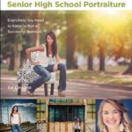خرید و دانلود نسخه کامل کتاب The Photographer’s MBA, Senior High School Portraiture: Ever: Everything You Need to Know to Run a Successful Business