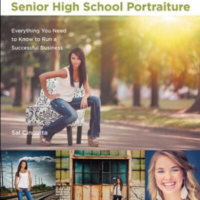 خرید و دانلود نسخه کامل کتاب The Photographer’s MBA, Senior High School Portraiture: Ever: Everything You Need to Know to Run a Successful Business