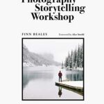 خرید و دانلود نسخه کامل کتاب The Photography Storytelling Workshop: A five-step guide to creating unforgettable photographs