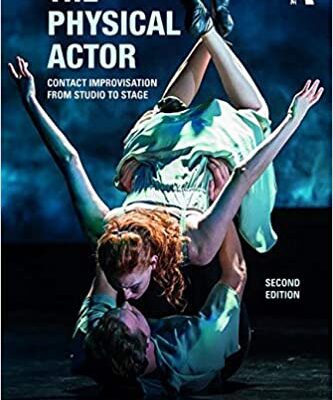 خرید و دانلود نسخه کامل کتاب The Physical Actor: Contact Improvisation from Studio to Stage (2nd Edition) – Orginal Pdf