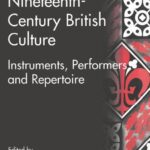 خرید و دانلود نسخه کامل کتاب The Piano in Nineteenth-Century British Culture: Instruments, Performers and Repertoire