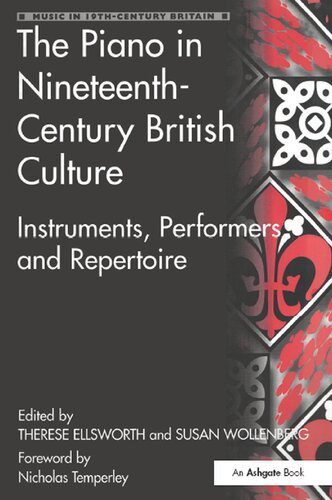 خرید و دانلود نسخه کامل کتاب The Piano in Nineteenth-Century British Culture: Instruments, Performers and Repertoire_68df43891f913.jpeg خرید و دانلود نسخه کامل کتاب The Piano in Nineteenth-Century British Culture: Instruments, Performers and Repertoire