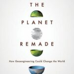 خرید و دانلود نسخه کامل کتاب The Planet Remade: How Geoengineering Could Change the World