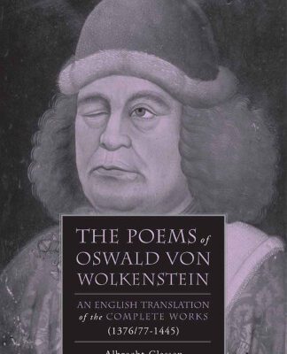 خرید و دانلود نسخه کامل کتاب The Poems of Oswald Von Wolkenstein: An English Translation of the Complete Works (1376/77–1445)