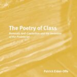 خرید و دانلود نسخه کامل کتاب The Poetry of Class: Romantic Anti-Capitalism and the Invention of the Proletariat
