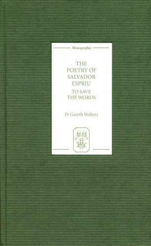 خرید و دانلود نسخه کامل کتاب The Poetry of Salvador Espriu: To Save the Words (Monografias A)_68ec0fde3c588.jpeg خرید و دانلود نسخه کامل کتاب The Poetry of Salvador Espriu: To Save the Words (Monografias A)
