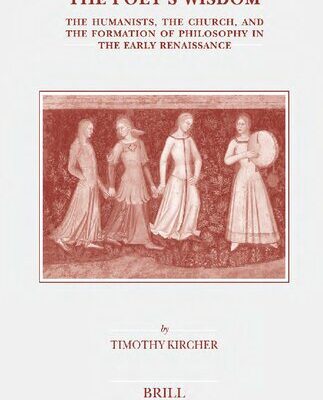 خرید و دانلود نسخه کامل کتاب The Poet’s Wisdom: The Humanists, the Church, and the Formation of Philosophy in the Early Renaissance