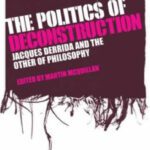 خرید و دانلود نسخه کامل کتاب The Politics of Deconstruction: Jacques Derrida and the Other of Philosophy