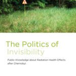 خرید و دانلود نسخه کامل کتاب The politics of invisibility : public knowledge about radiation health effects after Chernobyl