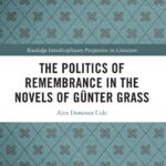 خرید و دانلود نسخه کامل کتاب The Politics of Remembrance in the Novels of Günter Grass