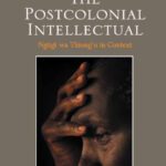 خرید و دانلود نسخه کامل کتاب The Postcolonial Intellectual: Ngũgĩ wa Thiong’o in Context
