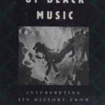 خرید و دانلود نسخه کامل کتاب The Power of Black Music: Interpreting its History from Africa to the United States