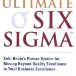 خرید و دانلود نسخه کامل کتاب The power of ultimate Six Sigma: Keki Bhote’s proven system for moving beyond quality excellence to total business excellence
