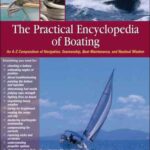 خرید و دانلود نسخه کامل کتاب The Practical Encyclopedia of Boating: An A-Z Compendium of Navigation, Seamanship, Boat Maintenance, and Nautical Wisdom