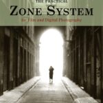 خرید و دانلود نسخه کامل کتاب The Practical Zone System for Film and Digital Photography: Classic Tool, Universal Applications