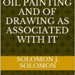 خرید و دانلود نسخه کامل کتاب The Practice of Oil Painting and of Drawing as Associated With It – + Pdf