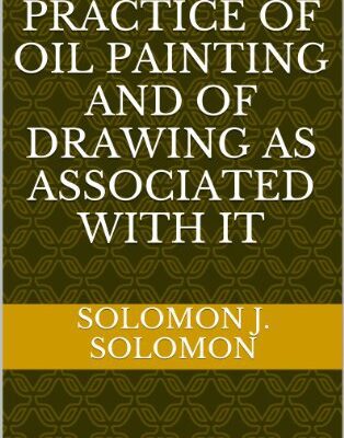 خرید و دانلود نسخه کامل کتاب The Practice of Oil Painting and of Drawing as Associated With It – + Pdf