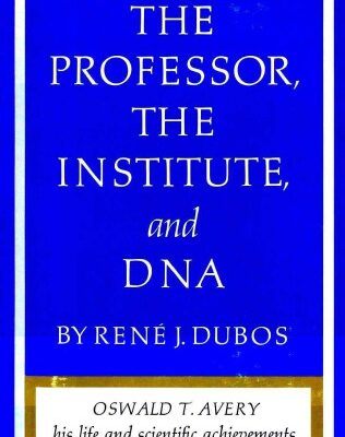 خرید و دانلود نسخه کامل کتاب The Professor, the Institute, and DNA: Oswald T. Avery, His Life and Scientific Achievements