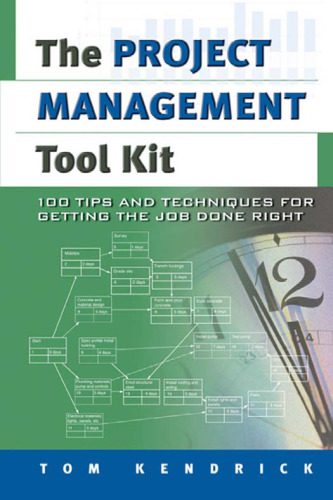 خرید و دانلود نسخه کامل کتاب The Project Management Tool Kit: 100 Tips and Techniques for Getting the Job Done Right_68dd7b6eed9b3.jpeg خرید و دانلود نسخه کامل کتاب The Project Management Tool Kit: 100 Tips and Techniques for Getting the Job Done Right