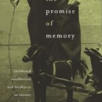 خرید و دانلود نسخه کامل کتاب The Promise of Memory: Childhood Recollection and Its Objects in Literary Modernism