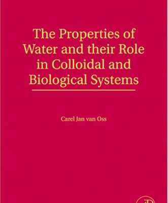 خرید و دانلود نسخه کامل کتاب The Properties of Water and their Role in Colloidal and Biological Systems