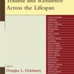 خرید و دانلود نسخه کامل کتاب The Psychobiology of Trauma and Resilience Across the Lifespan