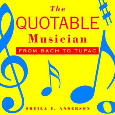 خرید و دانلود نسخه کامل کتاب The Quotable Musician: From Bach to Tupac