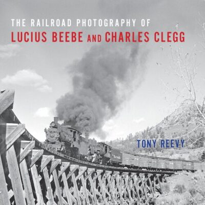 خرید و دانلود نسخه کامل کتاب The Railroad Photography of Lucius Beebe and Charles Clegg
