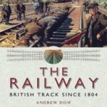 خرید و دانلود نسخه کامل کتاب The Railway_ British Track Since 1804