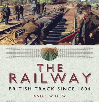 خرید و دانلود نسخه کامل کتاب The Railway_ British Track Since 1804