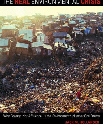 خرید و دانلود نسخه کامل کتاب The real environmental crisis: why poverty, not affluence, is the environment’s number one enemy