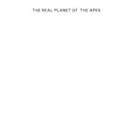 خرید و دانلود نسخه کامل کتاب The Real Planet of the Apes: A New Story of Human Origins