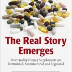 خرید و دانلود نسخه کامل کتاب The Real Story Emerges: How Quality Dietary Supplements are Formulated, Manufactured and Regulated