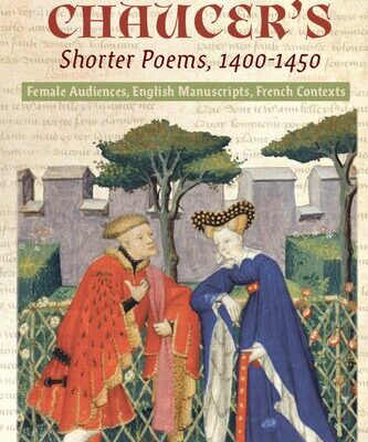 خرید و دانلود نسخه کامل کتاب The Reception of Chaucer’s Shorter Poems, 1400-1450: Female Audiences, English Manuscripts, French Contexts