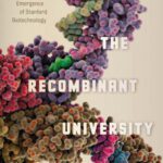 خرید و دانلود نسخه کامل کتاب The Recombinant University: Genetic Engineering and the Emergence of Stanford Biotechnology