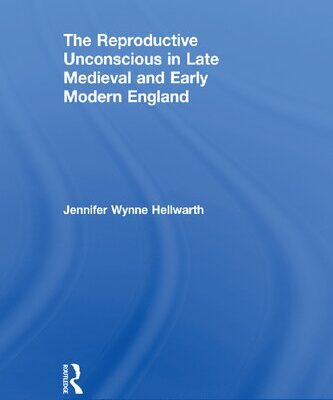 خرید و دانلود نسخه کامل کتاب The Reproductive Unconscious in Late Medieval and Early Modern England