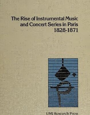 خرید و دانلود نسخه کامل کتاب The Rise of Instrumental Music and Concert Series in Paris, 1828-1871