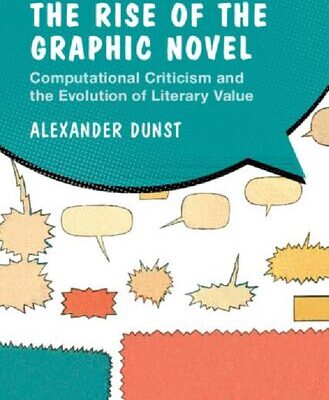 خرید و دانلود نسخه کامل کتاب The Rise of the Graphic Novel: Computational Criticism and the Evolution of Literary Value