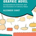 خرید و دانلود نسخه کامل کتاب The Rise of the Graphic Novel: Computational Criticism and the Evolution of Literary Value