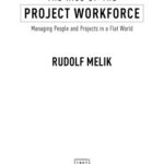 خرید و دانلود نسخه کامل کتاب The Rise of the Project Workforce: Managing People and Projects in a Flat World