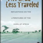 خرید و دانلود نسخه کامل کتاب The Road Less Traveled: Reflections on the Literatures of the Horn of Africa