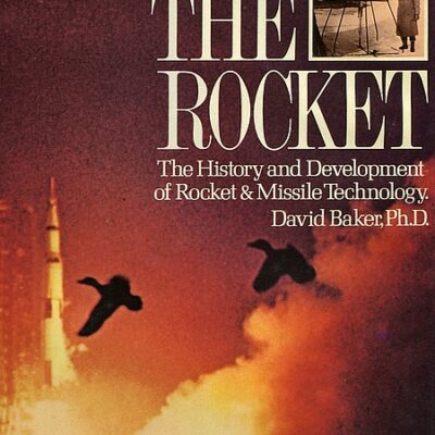 خرید و دانلود نسخه کامل کتاب The Rocket: The History and Development of Rocket & Missile Technology